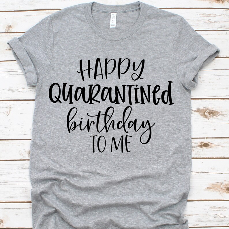 Download Happy Quarantined Birthday To Me SVG File Quarantine Svg | Etsy