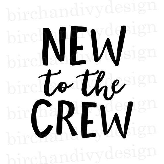 Download Free New To The Crew Svg File Instant Download For Cricut Or Etsy SVG Cut Files