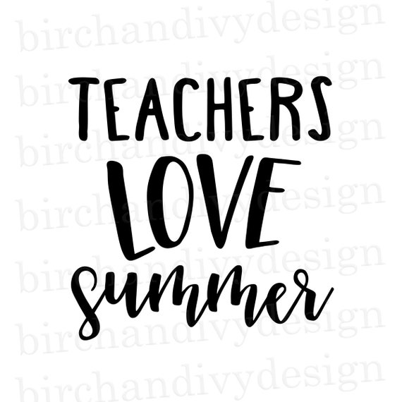 Teachers Love Summer Svg File Summer Break Tshirt Svg Etsy