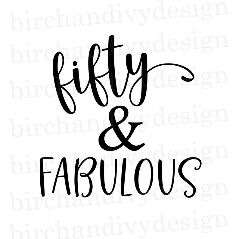 Fifty and Fabulous SVG File Instant Download for Cricut or ...