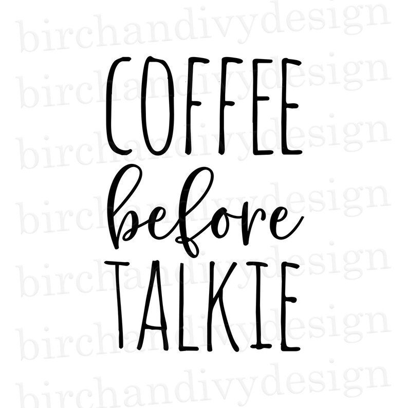 Download Coffee Before Talkie Svg File Instant Download For Cricut Etsy
