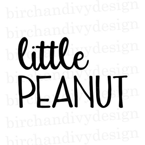 Little Peanut Svg File Instant Download For Cricut Or Etsy