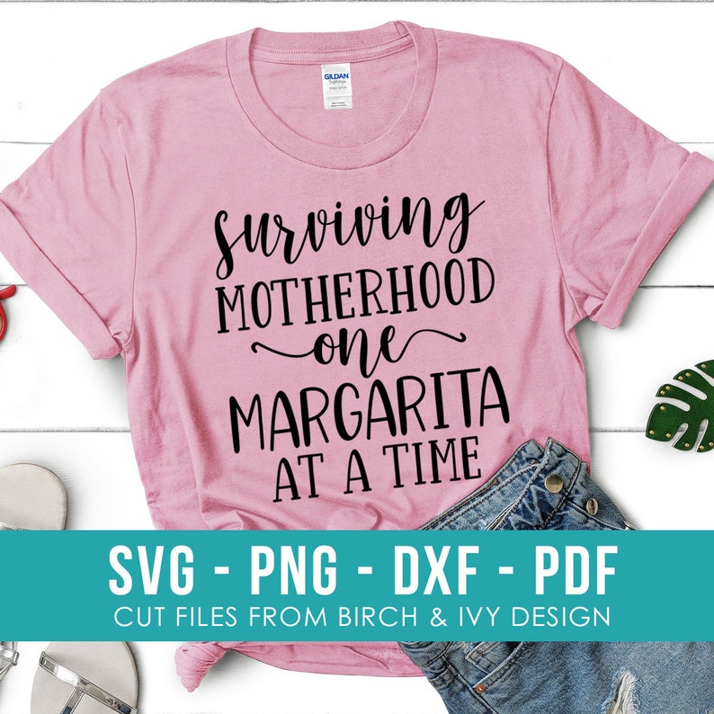 Download Surviving Motherhood One Margarita At A Time SVG File ...