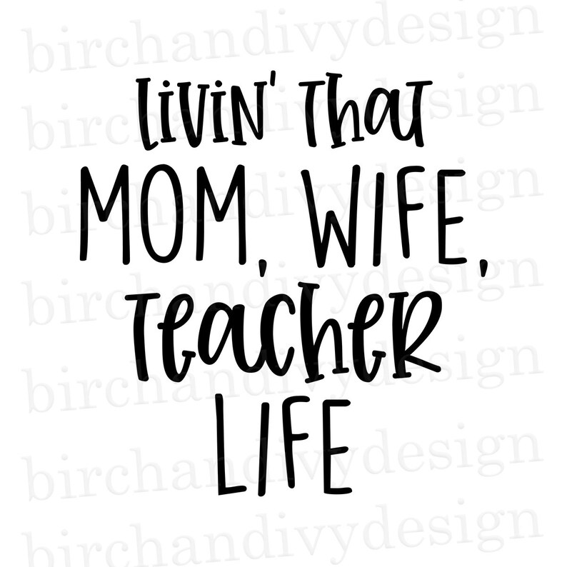 Download Livin' That Mom Wife Teacher Life SVG File Teacher | Etsy
