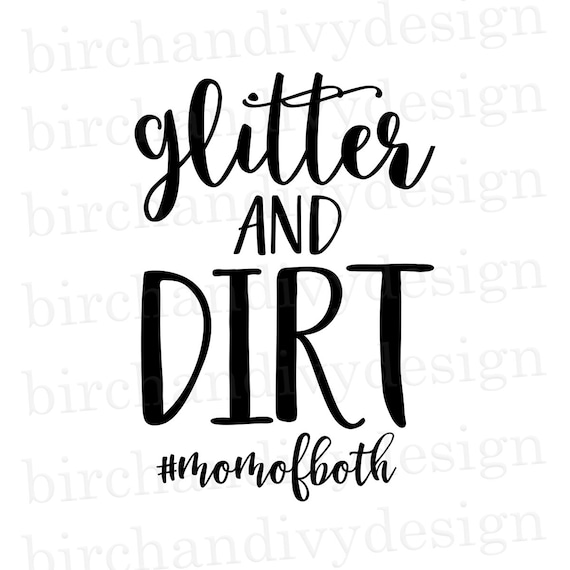 Download Glitter and Dirt Mom of Both SVG File Instant Download for | Etsy