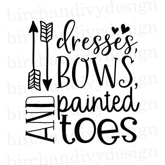 Dresses Bows and Painted Toes SVG File Cut File for Cricut | Etsy