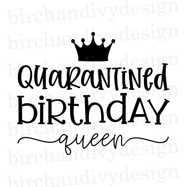 Download Quarantined Birthday Queen SVG File Social Distancing | Etsy