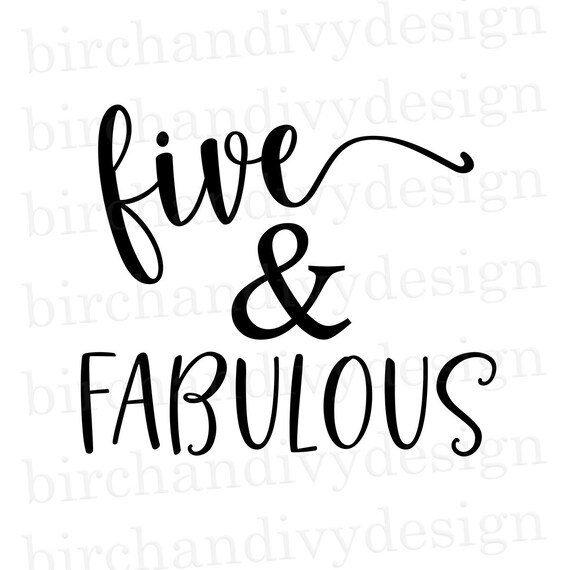 Five And Fabulous Svg File Instant Download For Cricut Or Etsy