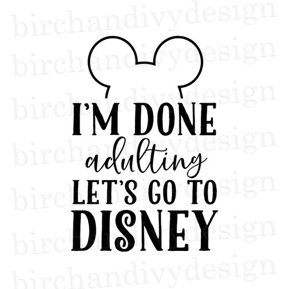 Download Im Done Adulting Disney Svg