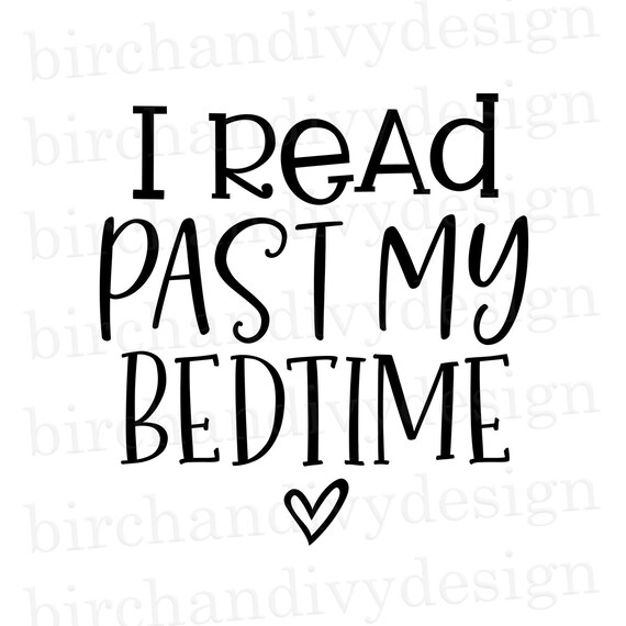 I Read Past My Bedtime Svg File Reading Cut File For Cricut Etsy