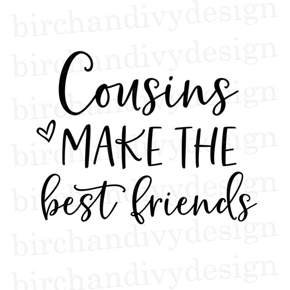 Cousins Make The Best Friends Svg File Instant Download For Etsy