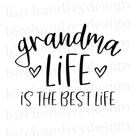 Download Grandma Life Is The Best Life SVG File Instant Download ...