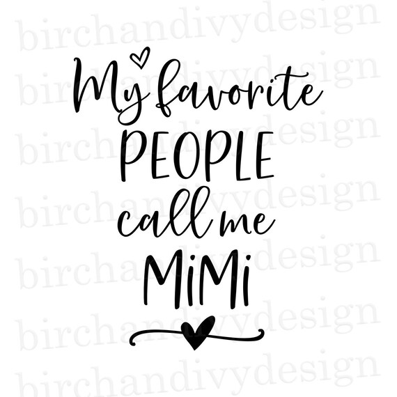 My Favorite People Call Me Mimi Svg File Instant Download For Etsy
