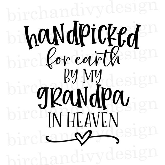 Download Handpicked For Earth By My Grandpa In Heaven SVG File Cut ...