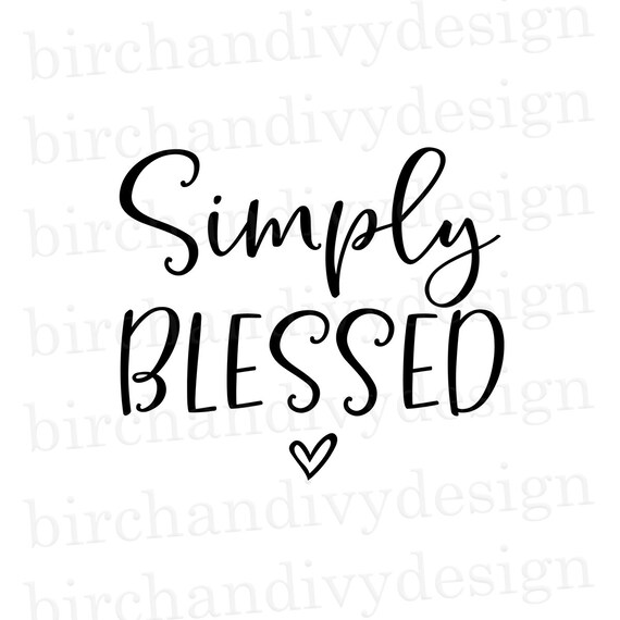 Simply Blessed Svg Dxf Png File Instant Download For Cricut Etsy