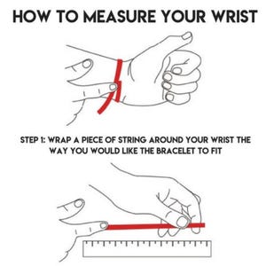 May include: Diagram illustrating how to measure your wrist for a bracelet. The text reads "HOW TO MEASURE YOUR WRIST" and "STEP 1: WRAP A PIECE OF STRING AROUND YOUR WRIST THE WAY YOU WOULD LIKE THE BRACELET TO FIT". A red line indicates the measurement area.