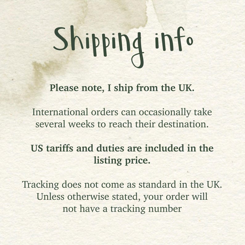 May include: Text on a cream-colored background reads "Shipping info." Additional text states the seller ships from the UK, international orders may take weeks, US tariffs are included, and tracking is not standard.