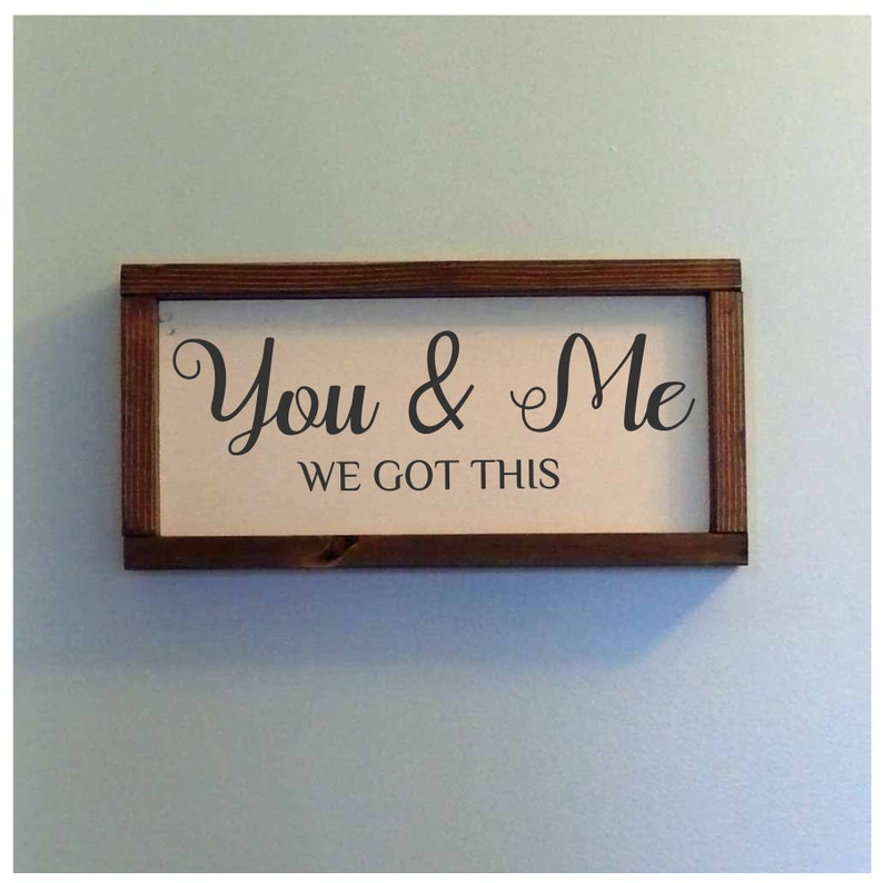 You & Me We Got This Framed Painted Wood Sign Wall Hanging image 2
