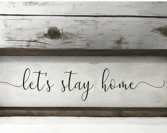 Let's Stay Home Farmhouse Sign