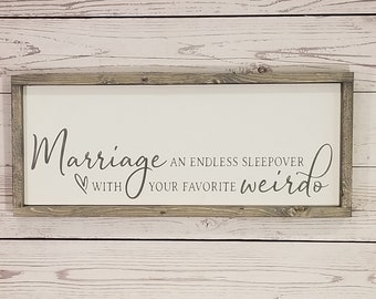 Marriage - An Endless Sleepover With My Favorite Weirdo -Love, Marriage, Bedroom Sign