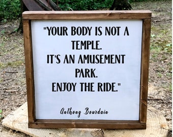 Enjoy the Ride Sign Anthony Bourdain Quote