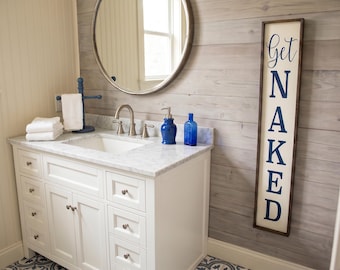 Get Naked Sign for Bathroom, 8x36 Vertical Bathroom Wall Decor, Farmhouse Bathroom Sign, Hand Painted Wood Sign, Rustic Guest Bath Decor