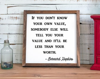 Bernard Hopkins Quote - Know Your Own Value