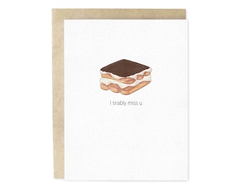 I Tirably Miss You Hand-Illustrated Tiramisu Greeting Card