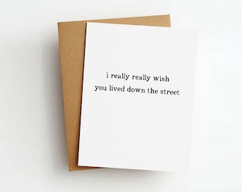 wish you lived down the street friendship miss you greeting card