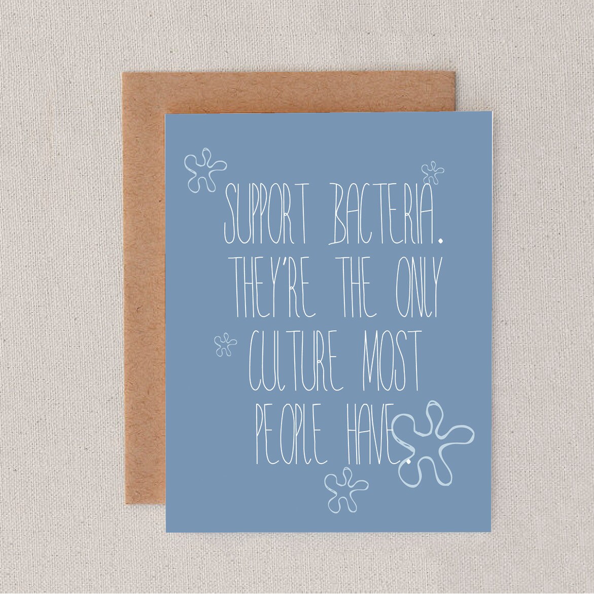Support bacteria // they're the only culture most people Etsy