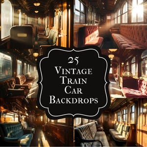 May include: A collage of vintage train car interiors. The images showcase various seating arrangements, including plush velvet benches and individual seats. The text "25 Vintage Train Car Backdrops" is displayed in a decorative frame, suggesting a collection of backgrounds.