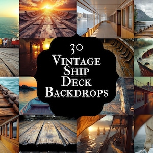 Puede incluir: Un collage de 30 fondos de cubierta de barco vintage. Las imágenes muestran varias cubiertas de madera, barcos en el mar y escenas náuticas, con un enfoque en la iluminación del atardecer y el amanecer. El texto "30 Vintage Ship Deck Backdrops" se muestra en un marco negro.