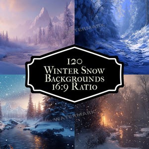 May include: A collection of four winter landscape images. The scenes depict snowy forests, mountains, and rivers under various lighting conditions. The images are framed by a black and white sign that reads "120 Winter Snow Backgrounds 16:9 Ratio."