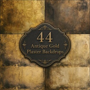 May include: A collection of 44 antique gold plaster backdrops featuring a textured, mottled surface with varying shades of metallic gold, bronze, and dark brown. A central dark plaque displays the text 44 Antique Gold Plaster Backdrops.