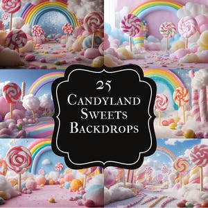 May include: A collage of colorful Candyland-themed backdrops. The images feature lollipops, cotton candy clouds, rainbows, and various sweets. The text "25 CANDYLAND SWEETS BACKDROPS" is displayed on a black label.