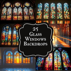 May include: A collage of stained glass windows in various styles and colors, including red, blue, yellow, and green. The image includes a black and white graphic with the text "25 Glass Windows Backdrops". The windows are in a church or cathedral setting.