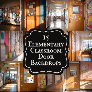 May include: A collage of elementary school classroom doors and hallways. The image features various doors decorated with colorful accents, student artwork, and the text "15 Elementary Classroom Door Backdrops."