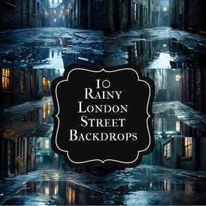 Puede incluir: Composición de arte digital que presenta una escena de calle lluviosa de Londres. La imagen es oscura y melancólica, con reflejos en los charcos. El texto "10 Rainy London Street Backdrops" se muestra en un marco negro.