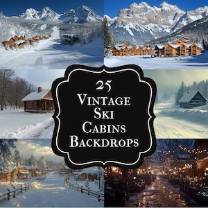 Puede incluir: Un collage de escenas invernales con montañas nevadas, pistas de esquí y cabañas de esquí vintage. Un marco negro central muestra el texto "25 Vintage Ski Cabins Backdrops". El tema general es el invierno y el esquí.
