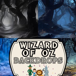 May include: A composite image featuring four different forest scenes with winding paths and gnarled trees. The top left scene is in black and white, while the others have varying blue and brown tones. A central graphic reads "WIZARD OF OZ BACKDROPS" with character illustrations.