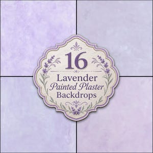 May include: A collection of 16 lavender painted plaster backdrops featuring a central decorative label with the text 16 Lavender Painted Plaster Backdrops, framed by illustrated lavender sprigs on a light cream background.