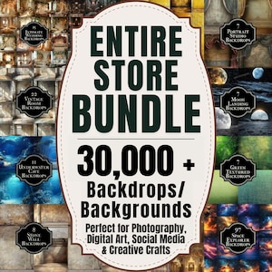 May include: An image advertising a bundle of over 30,000 backdrops and backgrounds. The text reads "Entire Store Bundle" and "Perfect for Photography, Digital Art, Social Media & Creative Crafts." Various backdrop categories are shown, including wedding, vintage room, and space explorer.