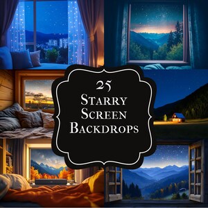 May include: A collage of images featuring starry night scenes viewed through windows. The windows showcase various landscapes, including mountains, forests, and cityscapes. The central image displays the text "25 Starry Screen Backdrops" in white on a black background.