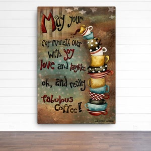 May Your Cup Canvas Prints 24×36 inches