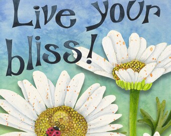 Live Your Bliss Art Print