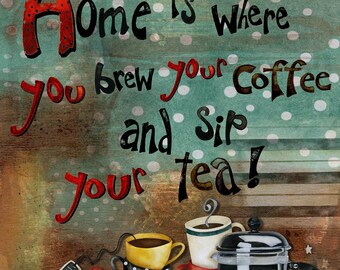 Home Is Where Art Print - Coffee - Tea - Rustic Vintage Kitchen Watercolor Painting Wall Decor - Mugs - Cups - Home Gift - Whimsical Retro