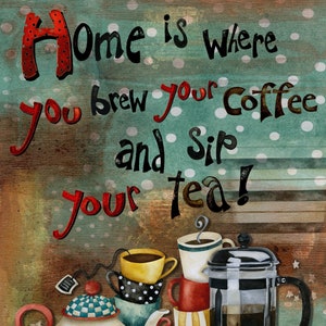 Home Is Where Art Print Coffee Tea Rustic Vintage Kitchen Watercolor Painting Wall Decor Mugs Cups Home Gift Whimsical Retro image 1