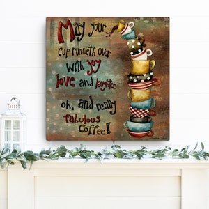 May Your Cup Canvas Prints 16×16 inches