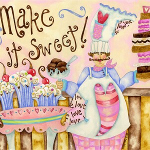 Make It Sweet Chef Art Print Chocolate Baking Cupcakes Cake Ice Cream Heart wall Decor Kitchen Bakery Dessert Home Decor Watercolor image 1