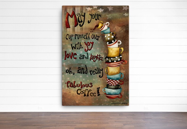 May Your Cup Canvas Prints 24×36 inches